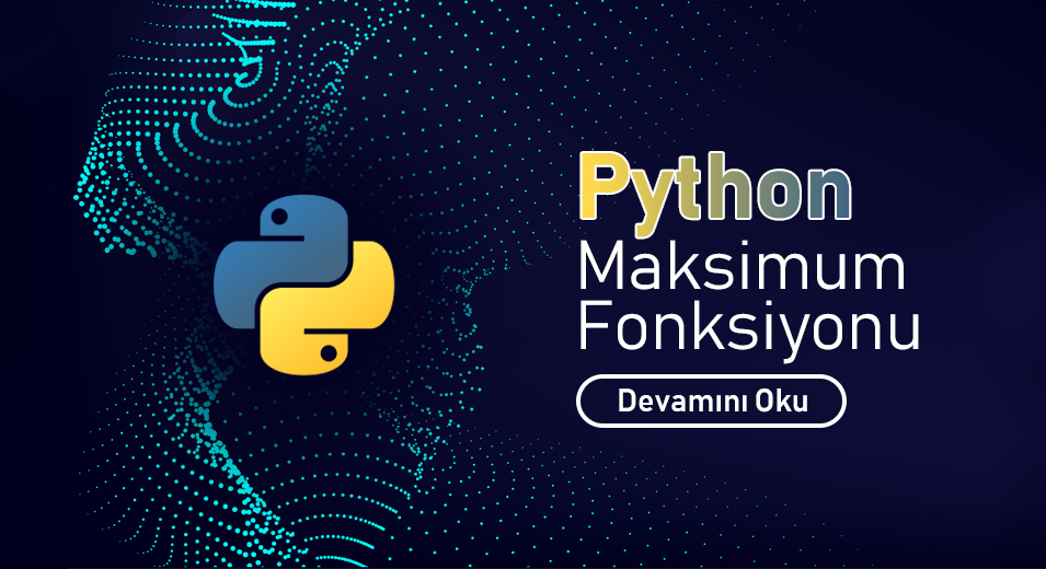 Python ile Maksimum Sayıyı Bulan Fonksiyon Yazma - Serdar Sarı | Blog